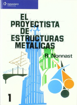EL PROYECTISTA DE ESTRUCTURAS MET�LICAS. TOMO 1