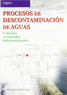 PROCESOS DE DESCONTAMINACI�N DE AGUAS. C�LCULOS AVANZADOS INFORMATIZADOS