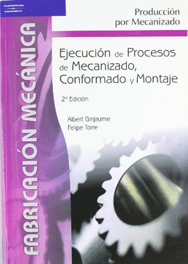 EJECUCI�N DE PROCESOS DE MECANIZADO, CONFORMADO Y MONTAJE