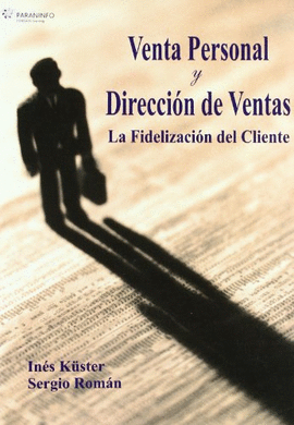 VENTA PERSONAL Y DIRECCI�N DE VENTAS. LA FIDELIZACI�N DEL CLIENTE