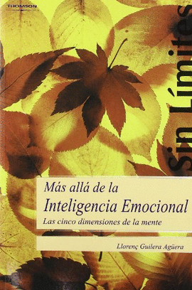 M�S ALL� DE LA INTELIGENCIA EMOCIONAL. LAS CINCO DIMENSIONES DE LA MENTE