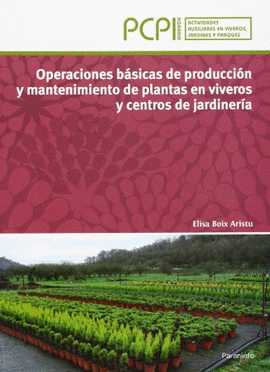 OPERACIONES B�SICAS DE PRODUCCI�N Y MANTENIMIENTO DE PLANTAS EN VIVEROS Y CENTROS DE JARDINER�A