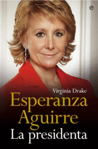 ESPERANZA AGUIRRE LA PRESIDENTA