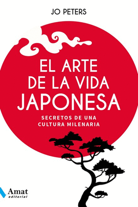 EL ARTE DE LA VIDA JAPONESA