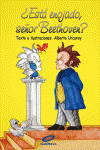 �EST� ENOJADO, SE�OR BEETHOVEN?