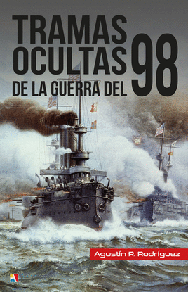 TRAMAS OCULTAS DE LA GUERRA DEL 98
