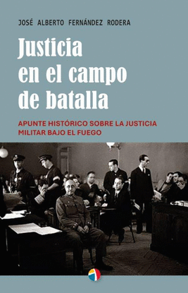 JUSTICIA EN EL CAMPO DE BATALLA