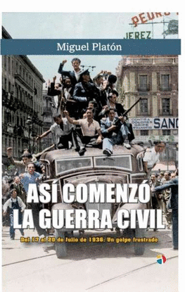 AS COMENZ LA GUERRA CIVIL 17 A 20 JULIO DE 1936: UN GOL PE FRUSTRADO