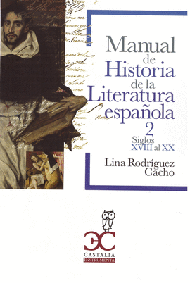 MANUAL DE HISTORIA DE LA LITERATURA ESPAOLA. VOL. 2. SIGLOS XVIII-XX