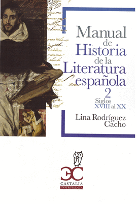 MANUAL DE HISTORIA DE LA LITERATURA ESPA�OLA. VOL. 2. SIGLOS XVIII-XX