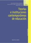 TEOR�AS E INSTITUCIONES CONTEMPOR�NEAS DE EDUCACI�N