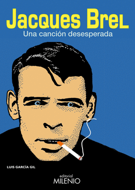 JACQUES BREL, UNA CANCI�N DESESPERADA