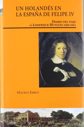 UN HOLANDS EN LA ESPAA DE FELIPE IV. DIARIO DEL VIAJE DE LODEWIJCK HUYGENS (16