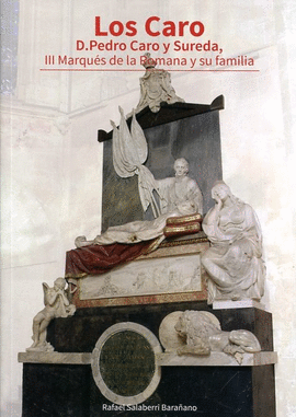 LOS CARO. D. PEDRO CARO Y SUREDA, III MARQU�S DE LA ROMANA Y SU FAMILIA