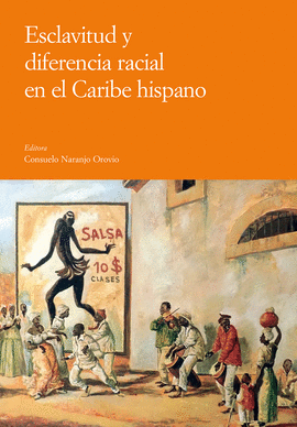ESCLAVITUD Y DIFERENCIA RACIAL EN EL CARIBE HISPANO