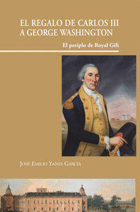 EL REGALO DE CARLOS III A GEORGE WASHINGTON