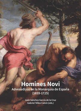 HOMINES NOVI. ADVENEDIZOS EN LA MONARQUA DE ESPAA (1659-1725)