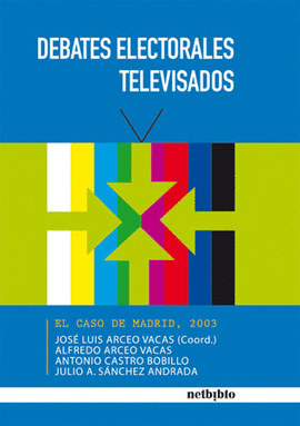 DEBATES ELECTORALES TELEVISDADOS.