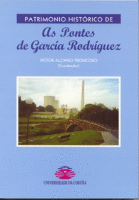 PATRIMONIO HISTORICO DE AS PONTES DE GARCIA RODRIGUEZ