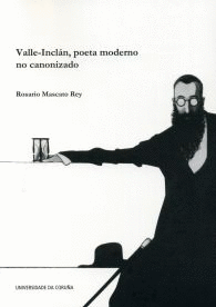 VALLE-INCL�N, POETA MODERNO NO CANONIZADO