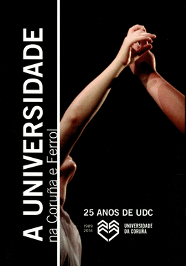 25 ANOS DE UDC. A UNIVERSIDADE NA CORUA E FERROL
