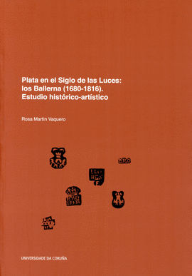 PLATA EN EL SIGLO DE LAS LUCES: LOS BALLERNA (1680-1816). ESTUDIO HISTRICO-ARTSTICO