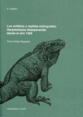 LOS ANFIBIOS Y REPTILES EXTINGUIDOS. HERPETOFAUNA DESAPARECIDA DESDE EL AO 1500