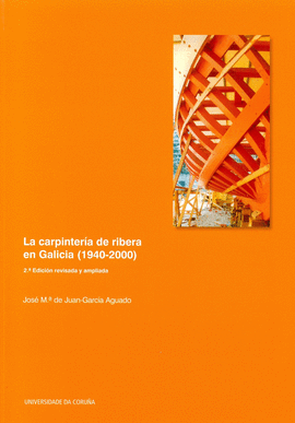 LA CARPINTER�A DE RIBERA EN GALICIA (1940-2000)