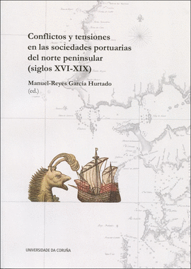 CONFLICTOS Y TENSIONES EN LAS SOCIEDADES PORTUARIAS DEL NORTE PENINSULAR CONFLICTOS Y TENSIONES EN LAS SOCIEDADES PORTUARIAS DEL NORTE PENINSULAR (SIG