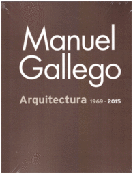 MANUEL GALLEGO  ARQUITECTURA 1969-2015