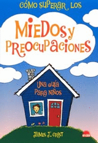 C�MO SUPERAR LOS MIEDOS Y PREOCUPACIONES