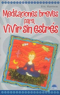 MEDITACIONES BREVES PARA VIVIR SIN ESTRS