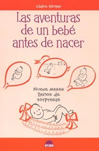 LAS AVENTURAS DE UN BEB� ANTES DE NACER