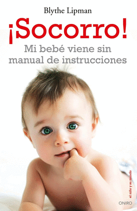 �SOCORRO! MI BEB� VIENE SIN MANUAL DE INSTRUCCIONES