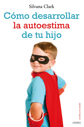 COMO DESARROLLAR LA AUTOESTIMA DE T