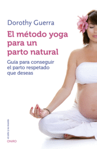 EL METODO DE YOGA PARA UN PARTO NAT