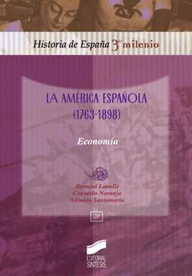 AMERICA ESPA�OLA 1763 1898 ECONOMIA