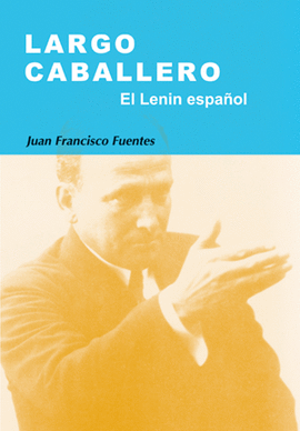 LARGO CABALLERO EL LENIN ESPA�OL