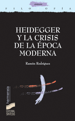 HEIDEGGER Y LA CRISIS DE LA EPOCA MODERN