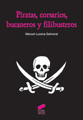 PIRATAS CORSARIOS BUCANEROS Y FILIBUSTER