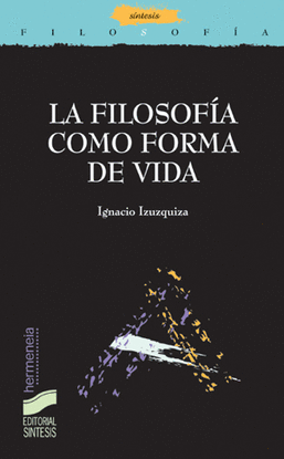 FILOSOFIA COMO FORMA DE VIDA