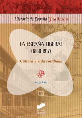 ESPA�A LIBERAL (1868 1917) CULTURA Y VIDA COTIDIANA