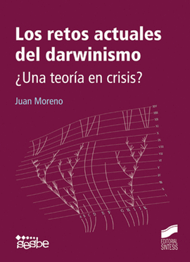 RETOS ACTUALES DEL DARWINISMO  UNA TEORIA EN CRISIS ?