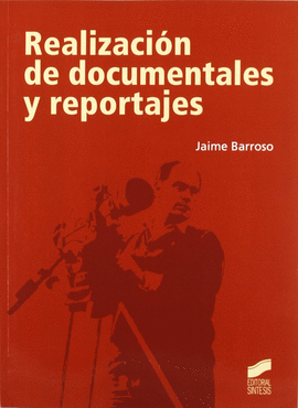 REALIZACION DE DOCUMENTALES Y REPORTAJES