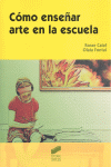 COMO ENSE�AR ARTE EN LA ESCUELA