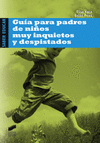 GUIA PARA PADRES DE NI�OS MUY INQUIETOS Y DESPOSTADOS