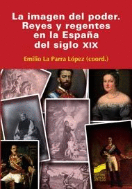 IMAGEN DEL PODER REYES Y REGENTES EN LA ESPAA DEL SIGLO XIX