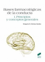 BASES FARMACOLOGICAS DE LA CONDUCTA I PRINCIPIOS Y CONCEPTOS GENERALES