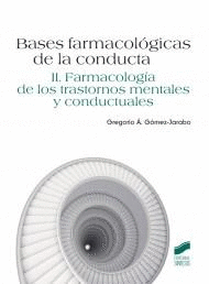 BASES FARMACOLOGICAS DE LA CONDUCTA II FARMACOLOGIA TRASTORNOS MENTAL