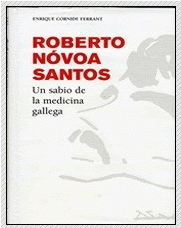 ROBERTO NOVOA SANTOS UN SABIO DE LA MEDICINA GALLEGA